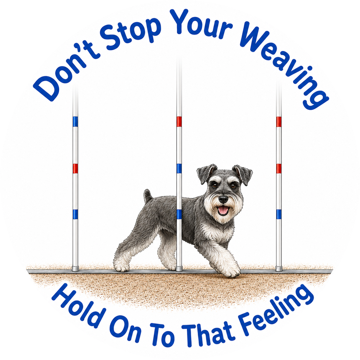 Don't Stop Your Weaving / Miniature Schnauzer / 3" vinyl sticker
