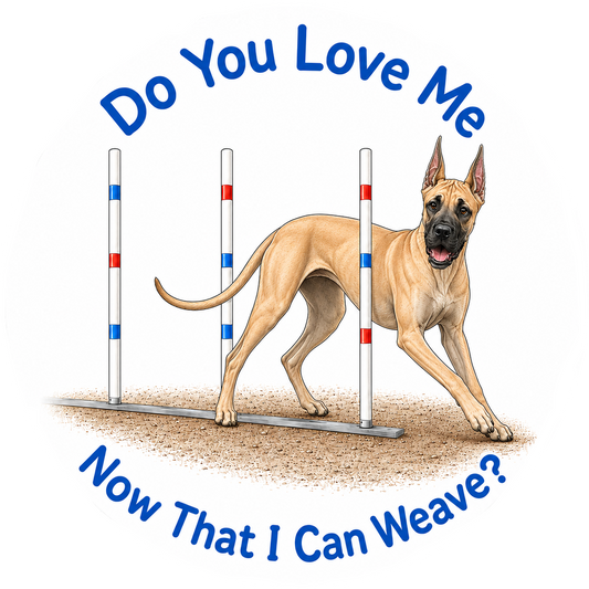 Do You Love Me, Now That I Can Weave? / Great Dane / 3" vinyl sticker